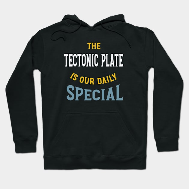 Funny Geology Saying Tetonic Plate Hoodie by whyitsme